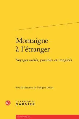 Philippe Desan - Montaigne a l'Etranger: Voyages Averes, Possibles Et Imagines, Häftad. Tillgänglighet: Tillfälligt slut