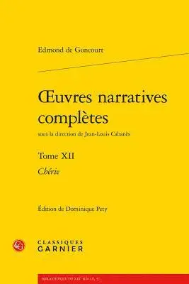 Edmond De Goncourt, Dominique Pety - Oeuvres Narratives Completes: Cherie, Häftad. Tillgänglighet: Lägg i varukorg