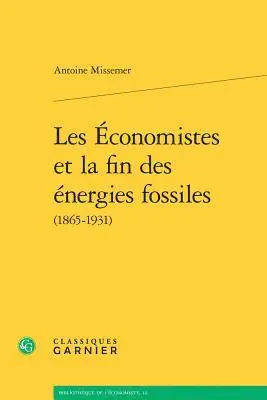 Antoine Missemer, Jean-Sébastien Lenfant - Les Économistes Et La Fin Des Énergies Fossiles, Häftad. Tillgänglighet: Tillfälligt slut