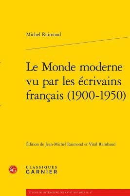 Michel Raimond, Jean-Michel Raimond - Le Monde Moderne Vu Par Les Ecrivains Francais (1900-1950), Häftad