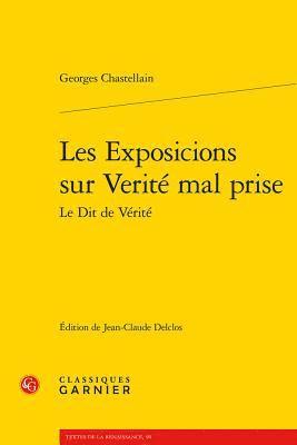 Georges Chastellain, Jean-Claude Delclos - Les Exposicions Sur Verite Mal Prise Le Dit de Verite, Häftad