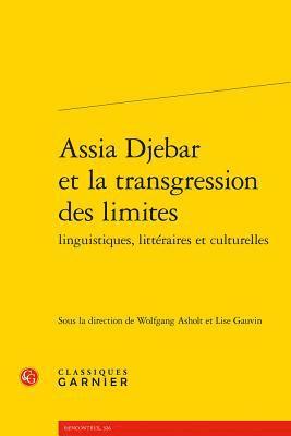 Wolfgang Asholt, Lise Gauvin - Assia Djebar Et La Transgression Des Limites Linguistiques, Litteraires Et Culturelles, Häftad