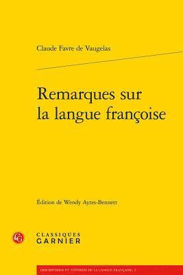 Claude Favre De Vaugelas - Remarques Sur La Langue Francoise, Häftad