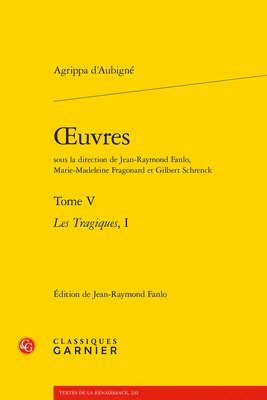 Agrippa D' Aubigne - Oeuvres. Tome V: Les Tragiques, I, Häftad. Tillgänglighet: Lägg i varukorg