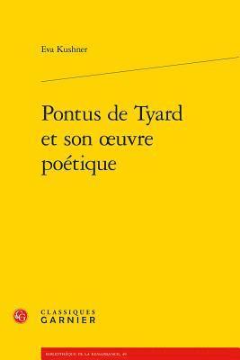 Eva Kushner - Pontus de Tyard Et Son Oeuvre Poetique, Häftad