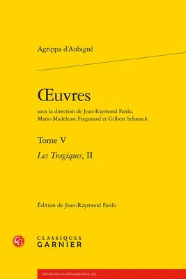Agrippa D' Aubigne - Oeuvres. Tome V: Les Tragiques, II, Häftad. Tillgänglighet: Lägg i varukorg