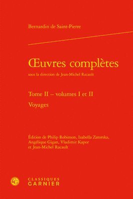 Bernardin de Saint-Pierre, Angelique Gigan - Oeuvres Completes, Tome II: Voyages, Inbunden
