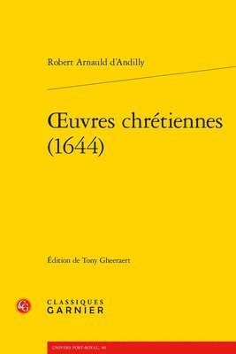 Robert Arnauld d'Andilly, Tony Gheeraert - Oeuvres Chretiennes (1644), Häftad