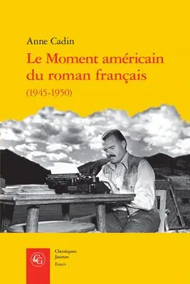 Anne Cadin - Le Moment Americain Du Roman Francais, Häftad. Tillgänglighet: Tillfälligt slut