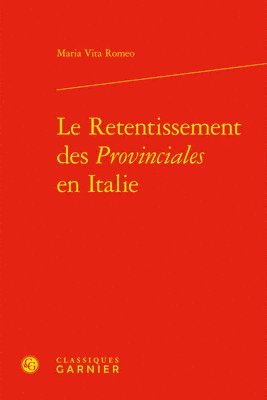 Maria Vita Romeo - Le Retentissement Des Provinciales En Italie, Inbunden