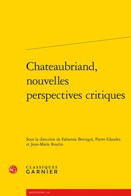 Fabienne Bercegol, Jean-Marie Roulin - Chateaubriand, Nouvelles Perspectives Critiques, Häftad