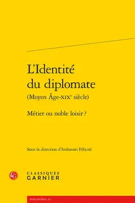 Indravati Felicite - L'Identite Du Diplomate: Metier Ou Noble Loisir ?, Häftad. Tillgänglighet: Tillfälligt slut