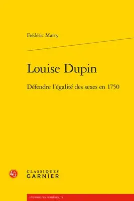 Frederic Marty - Louise Dupin: Defendre l'Egalite Des Sexes En 1750, Häftad. Tillgänglighet: Tillfälligt slut
