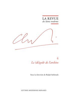 La Revue Des Lettres Modernes: Le (De)Gout de l'Archive