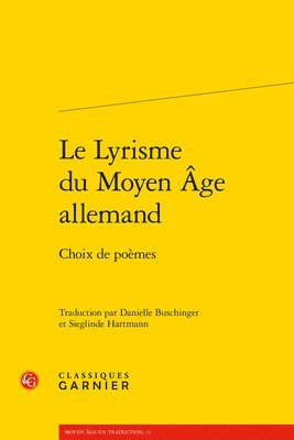 Danielle Buschinger - Le Lyrisme Du Moyen Age Allemand: Choix de Poemes, Häftad. Tillgänglighet: Tillfälligt slut