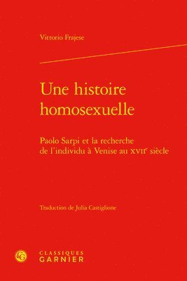 Vittorio Frajese - Une Histoire Homosexuelle: Paolo Sarpi Et La Recherche de l'Individu a Venise Au Xviie Siecle, Inbunden. Tillgänglighet: Tillfälligt slut
