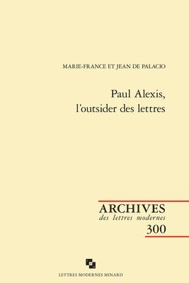 Jean De Palacio, Marie-France de Palacio - Paul Alexis, l'Outsider Des Lettres, Häftad