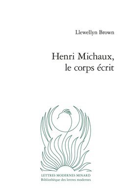 Llewellyn Brown - Henri Michaux, Le Corps Ecrit, Häftad. Tillgänglighet: Tillfälligt slut