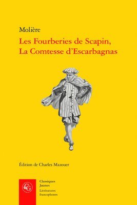 Moliere, Charles Mazouer - Les Fourberies de Scapin, La Comtesse d'Escarbagnas, Häftad