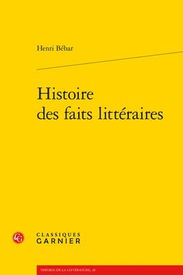 Henri Behar - Histoire Des Faits Litteraires, Häftad