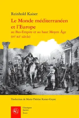Reinhold Kaiser - Le Monde Mediterraneen Et l'Europe Au Bas-Empire Et Au Haut Moyen Age (Ive-XIE Siecle), Häftad. Tillgänglighet: Tillfälligt slut