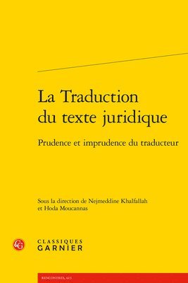 Nejmeddine Khalfallah, Hoda Moucannas - La Traduction Du Texte Juridique: Prudence Et Imprudence Du Traducteur, Häftad. Tillgänglighet: Tillfälligt slut