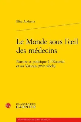 Elisa Andretta, Jean-Charles Monferran - Le Monde Sous l'Oeil Des Médecins: Nature Et Politique À l'Escorial Et Au Vatican (Xvie Siècle), Häftad. Tillgänglighet: Lägg i varukorg