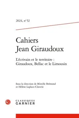 Mireille Brémond, Helene Laplace-Claverie - Cahiers Jean Giraudoux: L'Ecrivain Et Le Territoire: Giraudoux, Bellac Et Le Limousin, Häftad. Tillgänglighet: Tillfälligt slut
