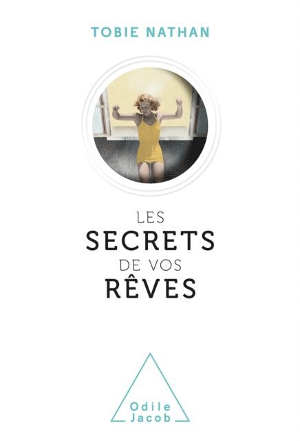 Nathan Tobie Nathan - Le Secret de vos rêves, E-bok