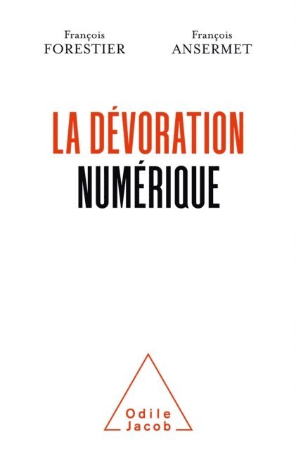 Ansermet Francois Ansermet, Forestier Francois Forestier - La Dévoration numérique, E-bok