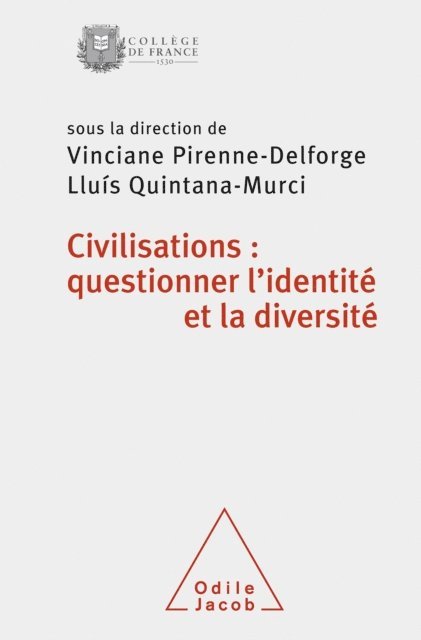 Quintana-Murci Lluis Quintana-Murci, Pirenne-Delforge Vinciane Pirenne-Delforge - Civilisations : questionner l'identité et la diversité, E-bok