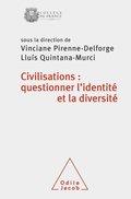 Civilisations : questionner l''identité et la diversité