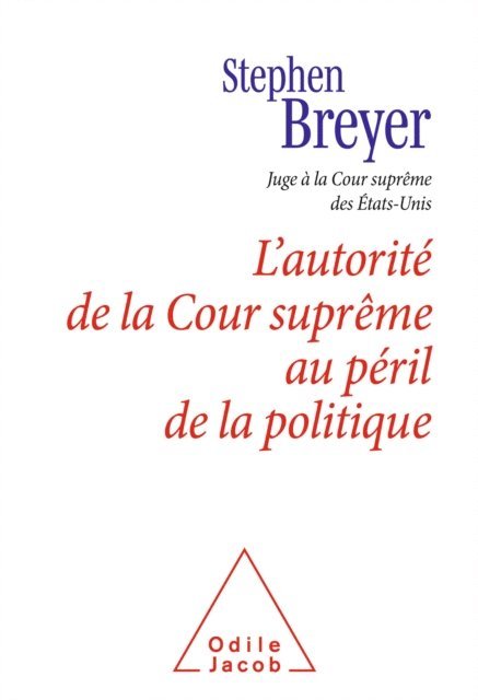 Breyer Stephen Breyer - L' Autorité de la Cour suprême au péril de la politique, E-bok