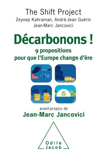 Jean-Marc Jancovici, Andre-Jean Guerin, Zeynep Kahraman, The Shift Project - Décarbonons !, E-bok