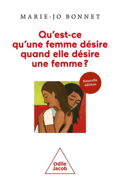 Bonnet Marie-Jo Bonnet - Qu'est-ce qu'une femme désire quand elle désire une femme ?, E-bok