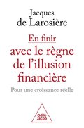 En finir avec le rägne de l''illusion financiäre