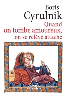 Boris Cyrulnik - When You Fall in Love, You Get Up Attached / Quand on tombe amoureux, on se relève attaché, Häftad
