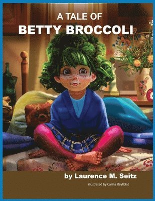 Laurence Seitz - Tale of Betty Broccoli, Häftad