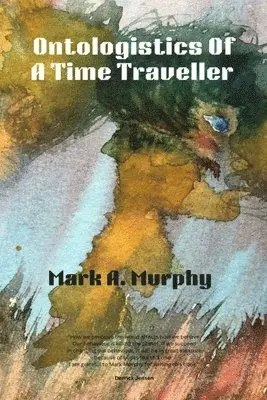 Mark A. Murphy - Ontologistics of a Time Traveller, Häftad. Tillgänglighet: Lägg i varukorg