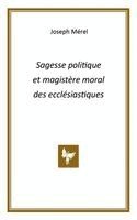 Joseph Mérel - Sagesse politique et magistère moral des ecclésiastiques, Häftad