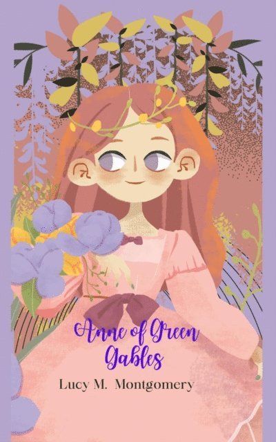 Lucy M. Montgomery - Anne of Green Gables (Annotated), E-bok