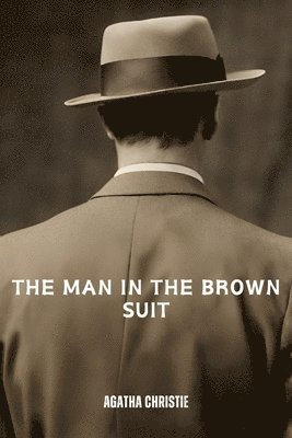 Agatha Christie - The Man in the Brown Suit (Annotated), Häftad