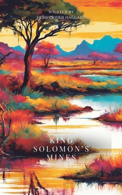 Henry Rider Haggard - King Solomon's Mines (Annotated), E-bok
