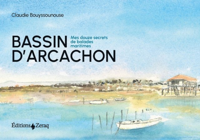 Claudie Bouyssounouse - Bassin d'Arcachon, E-bok