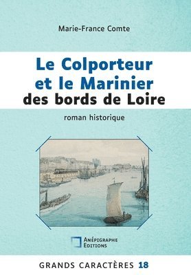 Marie-France Comte - Colporteur et le Marinier des bords de Loire, Häftad