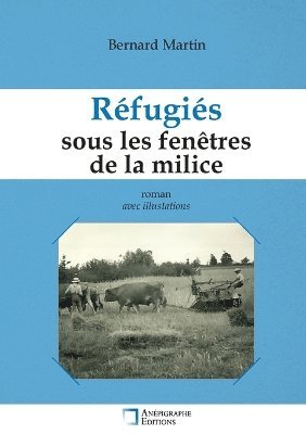 Bernard Martin - Réfugiés sous les fenêtres de la milice, Häftad