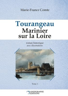 Marie France Comte - Tourangeau Marinier sur la Loire, Häftad