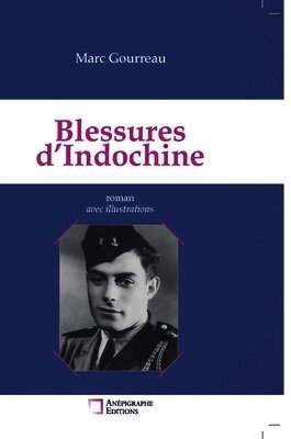 Marc Gourreau - Blessures d'Indochine, Inbunden