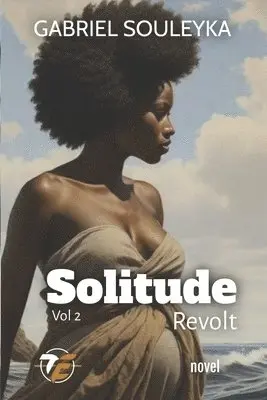 Gabriel Souleyka, Tioleja Editions - Solitude revolt, Häftad. Tillgänglighet: Lägg i varukorg