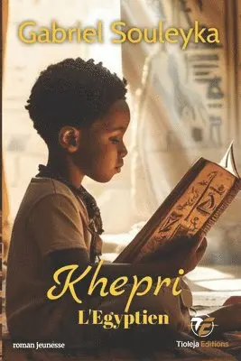 Gabriel Souleyka, Tioleja Éditions - Khepri l'Egyptien, Häftad. Tillgänglighet: Lägg i varukorg